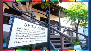 Avila Adobe the oldest house in Los Angeles
