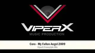 Coro - My Fallen Angel (ViperX AVX 2009 FreestyleMix)
