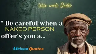 African Quotes || Words of Wisdom for a Meaningful Life