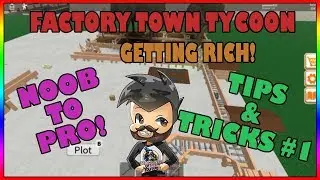 NOOB TO PRO - GETTING RICH TIPS AND TRICKS #1 - Factory Town Tycoon | Roblox