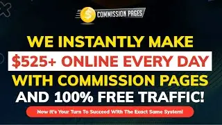 Commission Page -  $525+ ONLINE EVERY DAY With Free Traffic