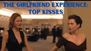 The Girlfriend Experience - The Best WLW Kisses