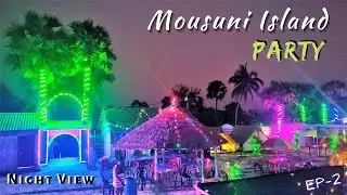Mousuni Island | Night View | Party | EP-2
