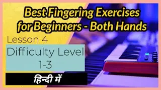 Best 3 Piano Fingering exercises for Beginners | hindi | Lesson 4:Warm Up, Left+Right Hand Exercise