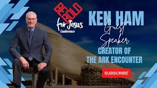 Ken Ham  - Ark Encounter Creator at the Bold Conference