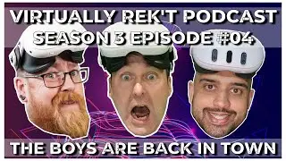 The Virtuallt Rek't Podcast SE03 EP04: @IndieVR @PowerOnVR