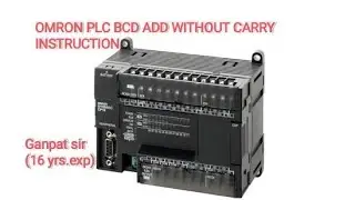 OMRON PLC BCD ADD WITHOUT CARRY INSTRUCTION,HOW TO WORK BCD ADD WITHOUT CARRY INSTRUCTION IN OMRON