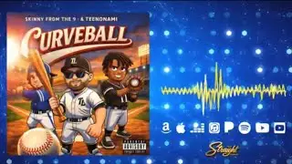 Tony Lit Ft. Skinnyfromthe9 & Teenonami - Curveball (Official Audio)