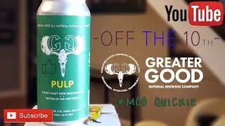 #Craft #Beer #Review - #MOO Quickie - Pulp - Greater Good - 8%