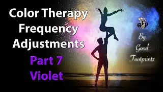 Chromatherapy PART 7 - Violet. Color Therapy. A Vibrational Frequency Adjustment.