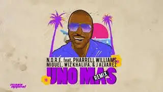 N.O.R.E. - Uno M&aacute;s Remix feat. Pharrell Williams, Miguel, Wiz Khalifa, J Alvarez (Hazardis Sounds)