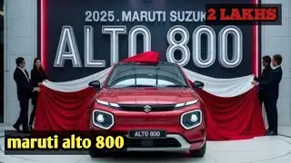 2025 Maruti Alto 800: King of Small Cars Returns! New 2025 Maruti Suzuki Alto 800 &ndash; Smarter, 