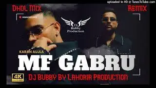 MF Gabru Dhol Mix _ Karan Aujla ft. Dj Bubby By Lahoria Production