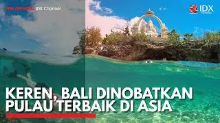 Keren, Bali Dinobatkan Pulau Terbaik di Asia | IDX CHANNEL