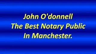 John O'donnell Notary Public Review | Find Me a Notary Public 0161 928 8227