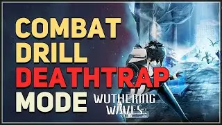 Combat Drill Deathtrap Mode Wuthering Waves