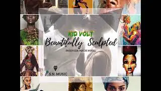 Kid Volt - Beautifully Sculpted  (Audio Track)