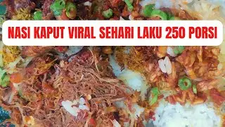 NASI KAPUT VIRAL KHAS LOMBOK!! SEHARI LAKU 250 PORSI