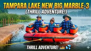 Tampara lake boating new big marble -3 water sports 🤩