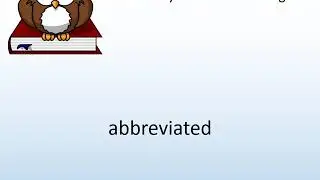 How to say abbreviated in English? - Pronunciation Owl