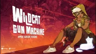 Wildcat Gun Machine . Run Acte 1 (Part. 2) . 
