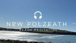 Polzeath Beach Meditation | 5 Min Cornish Ocean Waves & Calm Views