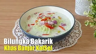 Timun Kerik Kuah Santan Khas Banjar Kalimantan Selatan | Bilungka Bakarik