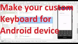 How to make your own custom keyboard (OS system level) for all the Apps of your Android device?