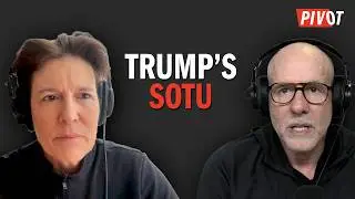 Trump&rsquo;s State of the Union: &ldquo;High Chance of Crazy&rdquo; | Pivot