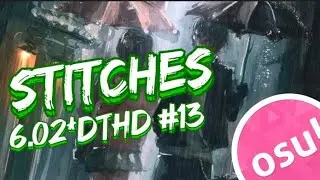 Osu!droid Map:Stitches by Shawn Mendes 6.02★DTHD #13 7/11/21