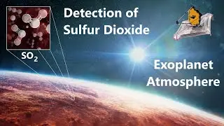 Astronomers Discover Sulfur Dioxide in an Exoplanet Atmosphere