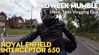 Midweek Mumble - Steve Does Vlogging Ep.3 | Luggage test ride & general Waffling | Interceptor 650