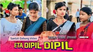 ETA DIPIL DIPIL || SANTALI DABUNG SONGS || SAREN MUSIC STUDIO || 2025