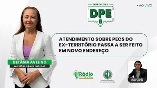 Atendimento sobre PECs do Ex-Territ&oacute;rio passa a ser feito em novo endere&ccedil;o - Entrevistas DPE