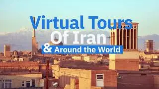 Where will be your next destination? Virtual Tour of Iran.