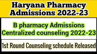 HARYANA B PHARMACY ADMISSIONS 2022-23 | 1ST ROUND COUNSELING SCHEDULE, CHOICE FILLING, ALL DETAILS