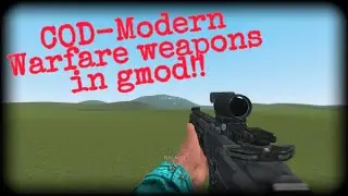 All Modern Warfare Weapons in Garry's Mod