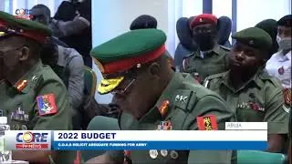 2022 BUDGET DEFENCE: C.O.A.S SOLICIT ADEQUATE FUNDING FOR ARMY...!