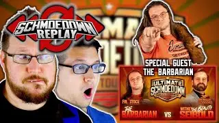 Schmoedown Replay - The Barbarian vs Witney Seibold - Special Guest The Barbarian!
