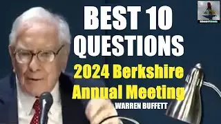 Best 10 Questions from Berkshire Annual Meeting 2024 | Warren Buffett | Do Not Miss This!