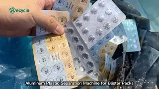 Tablet/Medicine Blister Packs Recycling Process - Aluminum Plastic Separator