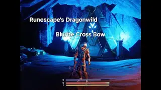 Dragonwild's Episode 11 - The Blurite Crossbow