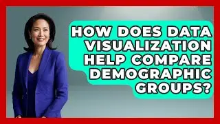 How Does Data Visualization Help Compare Demographic Groups? | Demographic Data Answers News