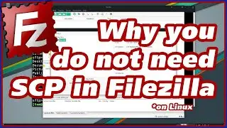 Linux Tutorial - FileZilla, SCP and SFTP - Why you do not need SCP in FileZilla for Linux