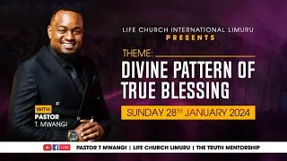 DIVINE PATTERN OF TRUE BLESSING || PASTOR T MWANGI