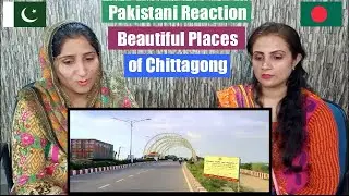 Pakistani Reaction on Beautiful Places of Chittagong | Chattogram is Awesome