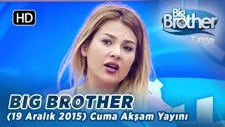 Big Brother T&uuml;rkiye | 25. B&ouml;l&uuml;m | 18 Aralık 2015 | Cuma | Akşam Yayını