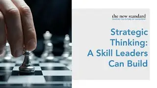 Strategic Thinking: A Skill Leaders Can Build