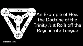 An Example of How the Doctrine of the Trinity Just Rolls off the Regenerate Tongue