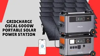 GridCharge OSCAL 6000W Portable Solar Power Station &ndash; Portable Energy Without Compromise &ndash; REVIEW